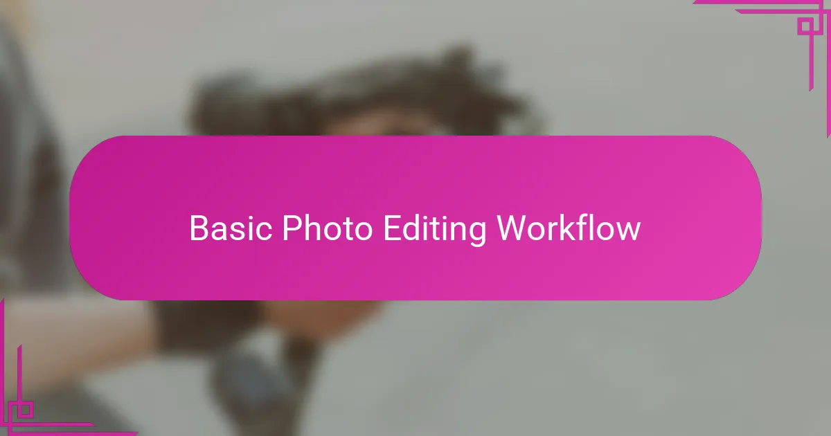 Basic Photo Editing Workflow