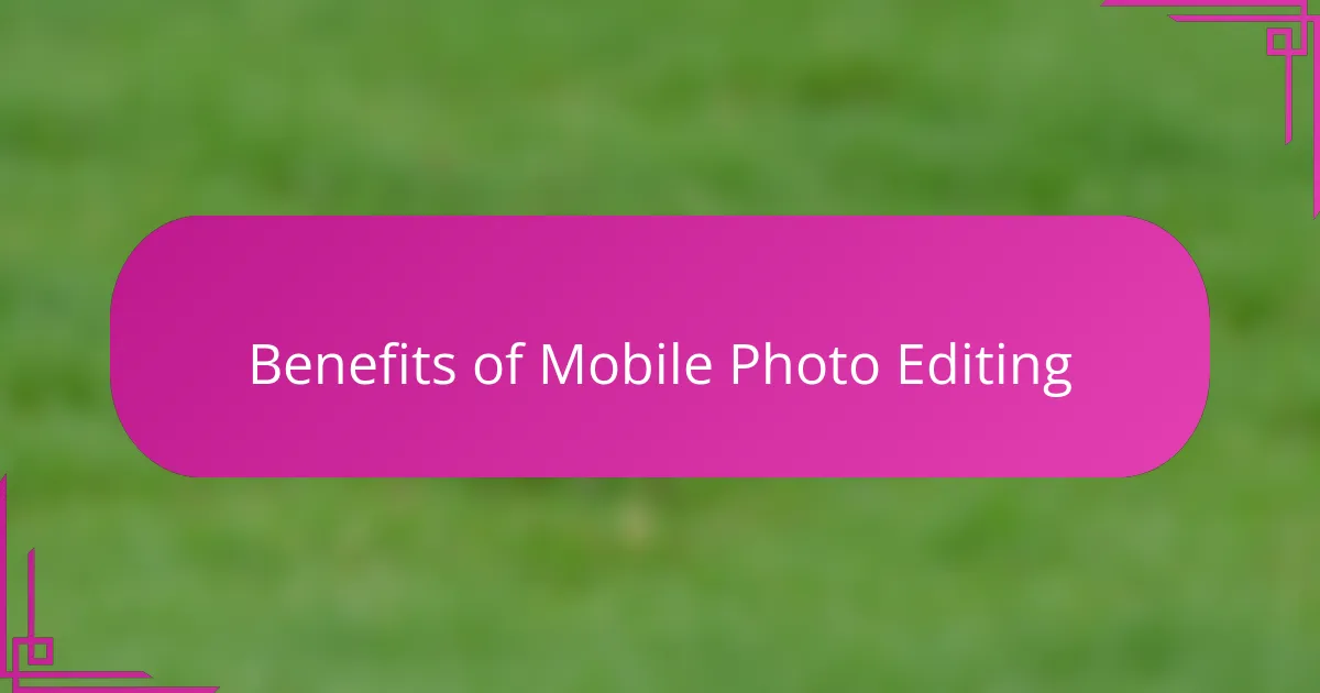 Benefits of Mobile Photo Editing