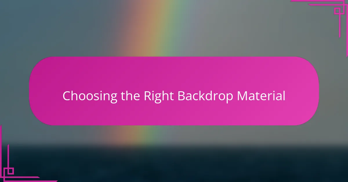 Choosing the Right Backdrop Material