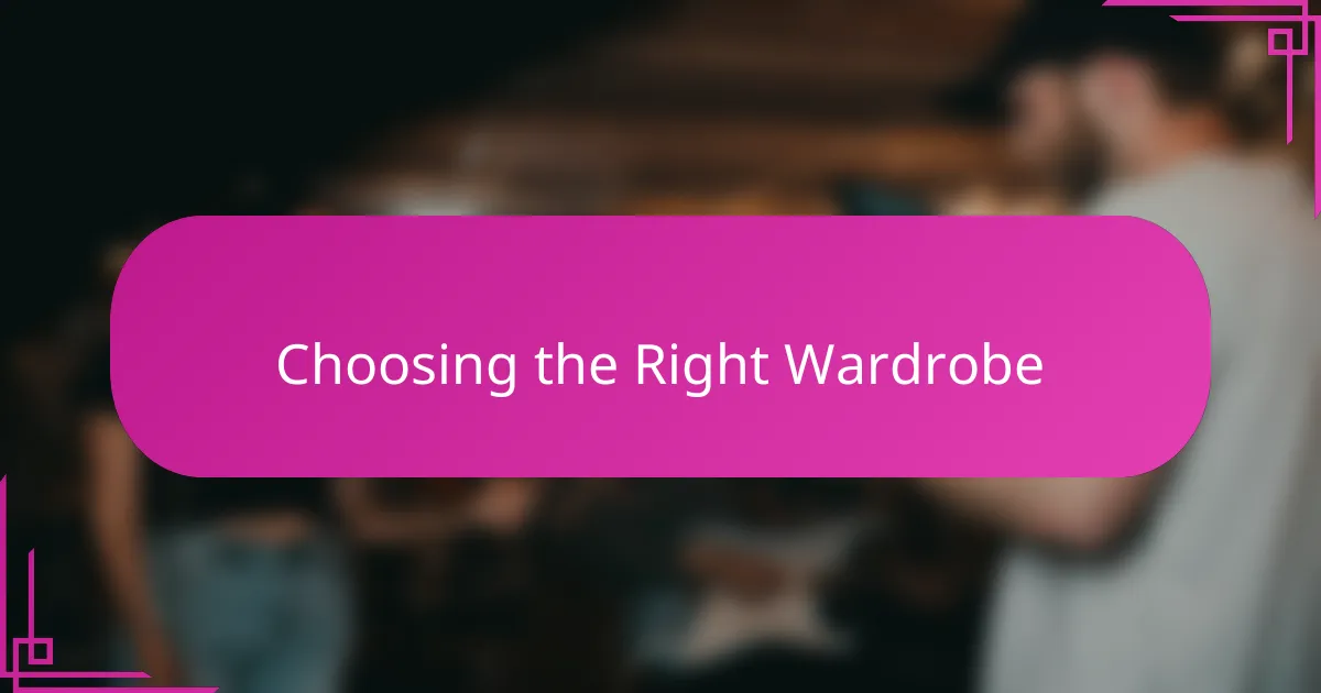 Choosing the Right Wardrobe