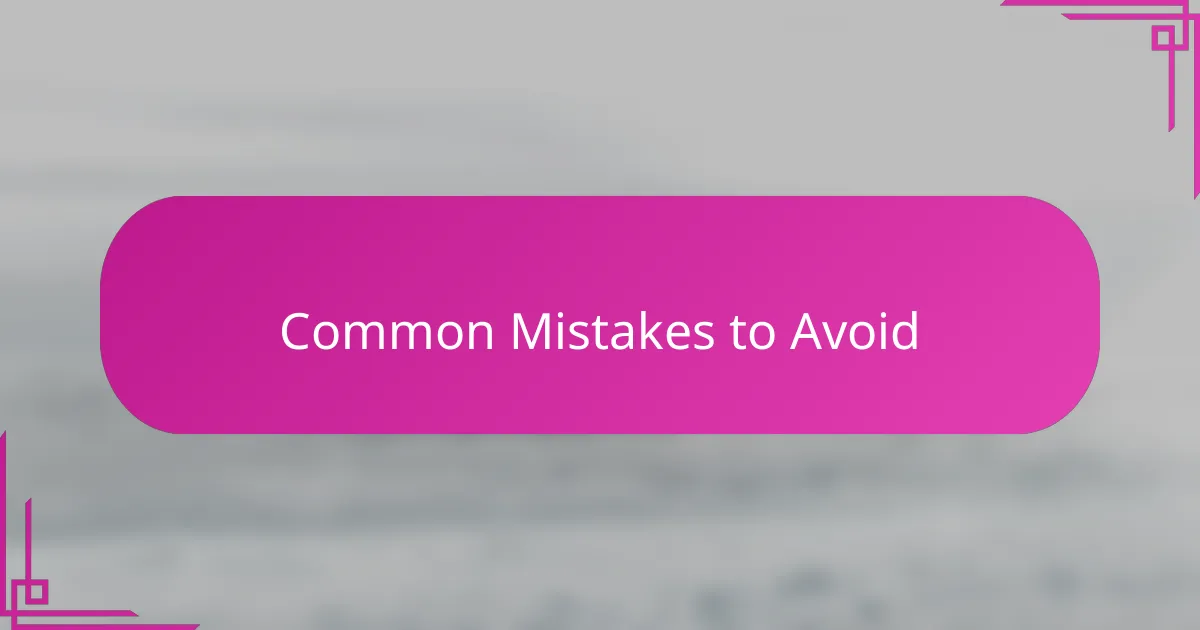 Common Mistakes to Avoid
