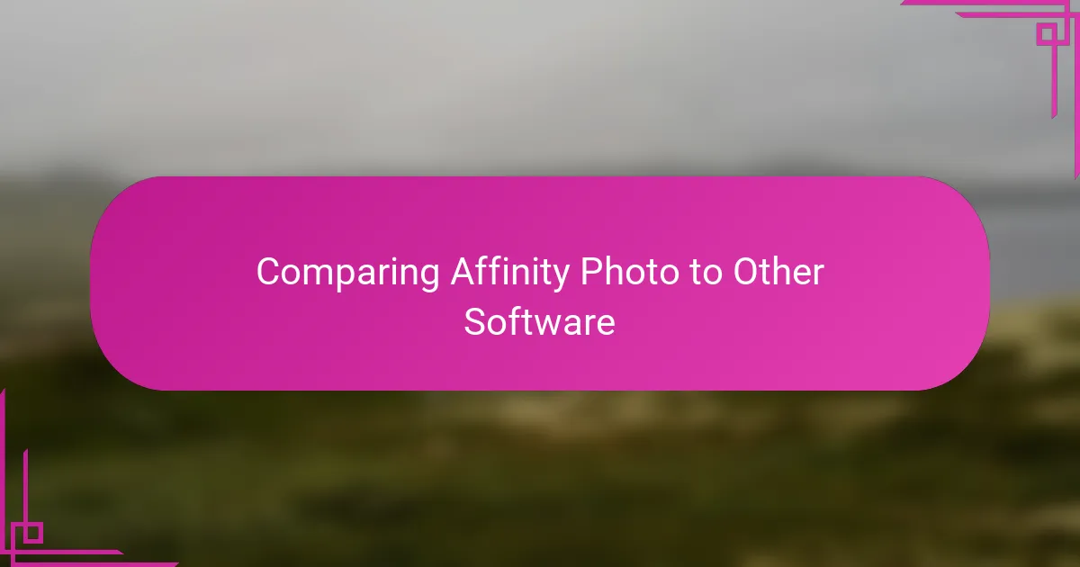 Comparing Affinity Photo to Other Software