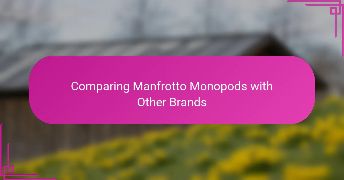 Comparing Manfrotto Monopods with Other Brands