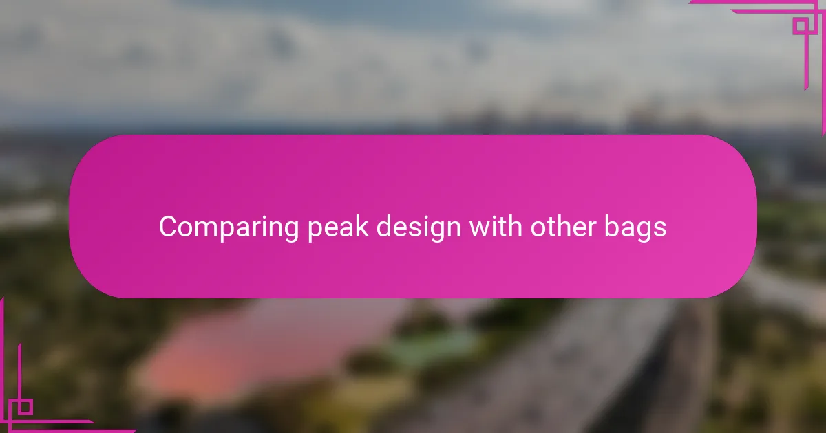 Comparing peak design with other bags