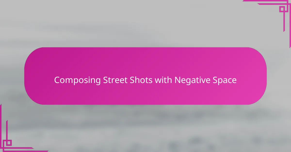 Composing Street Shots with Negative Space