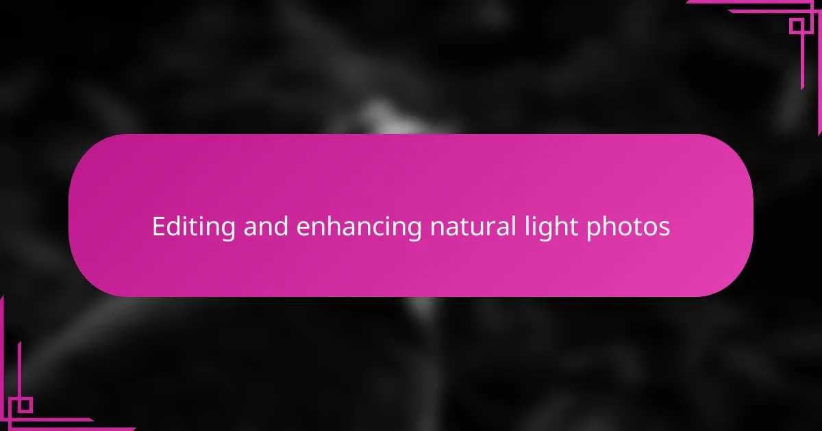 Editing and enhancing natural light photos