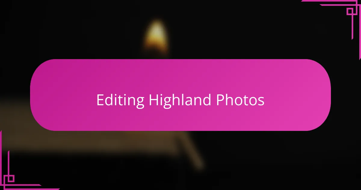 Editing Highland Photos