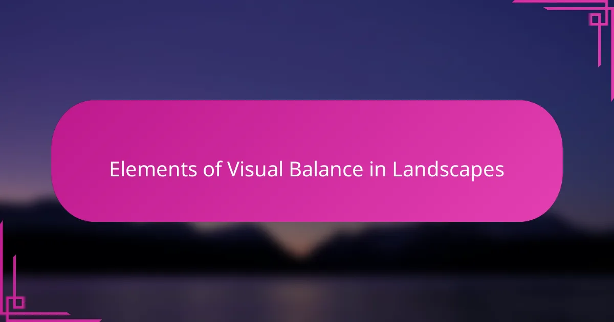 Elements of Visual Balance in Landscapes