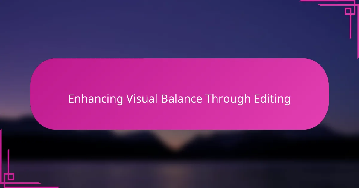 Enhancing Visual Balance Through Editing