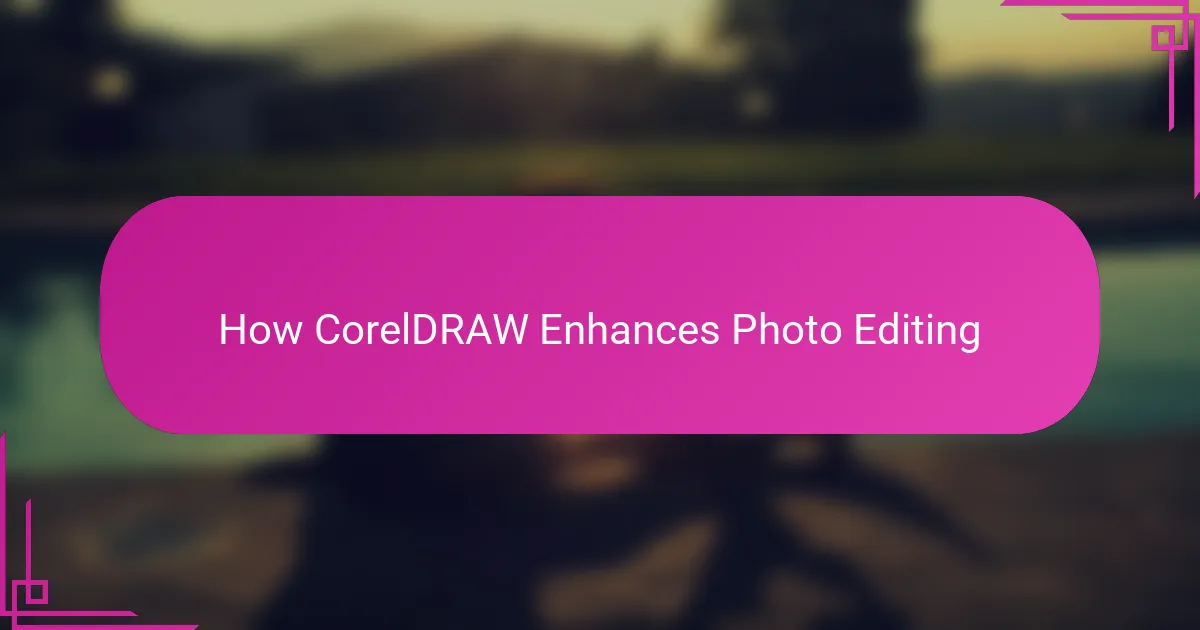 How CorelDRAW Enhances Photo Editing
