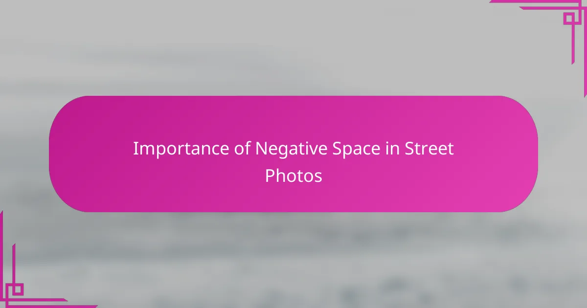 Importance of Negative Space in Street Photos