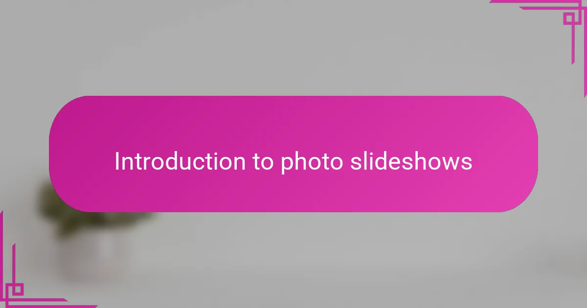 Introduction to photo slideshows