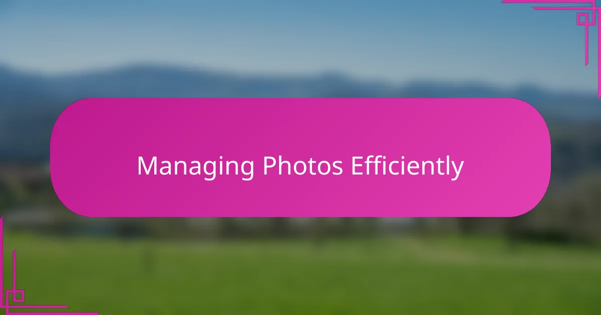Managing Photos Efficiently