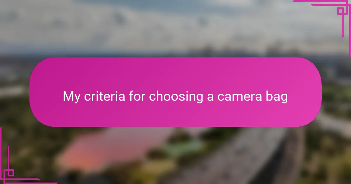 My criteria for choosing a camera bag