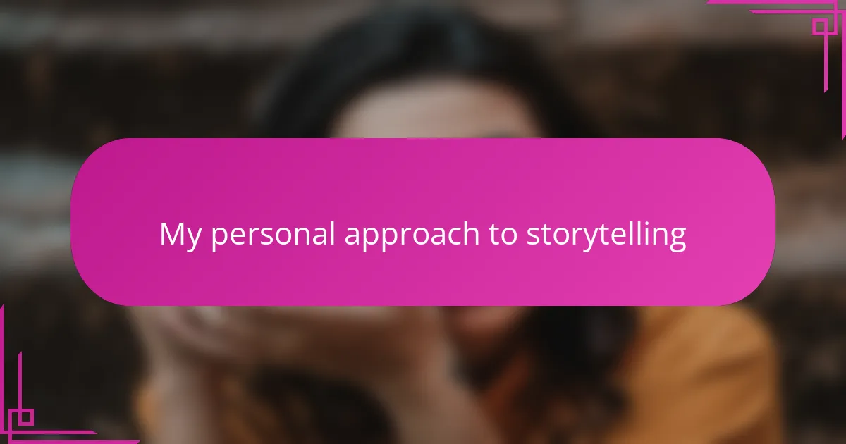 My personal approach to storytelling