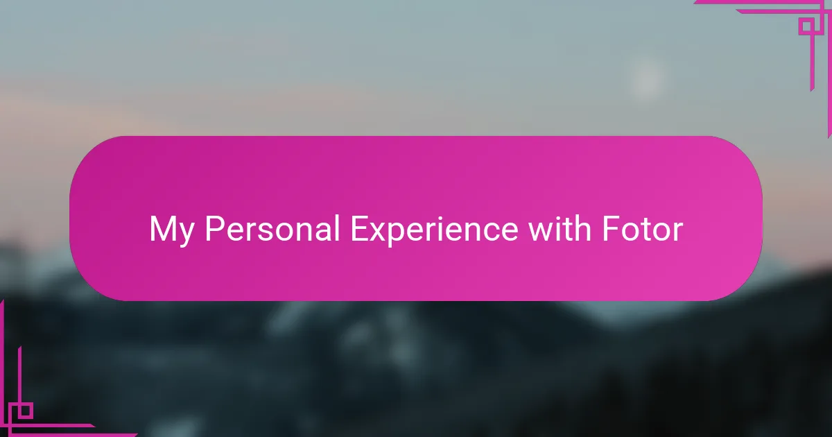 My Personal Experience with Fotor