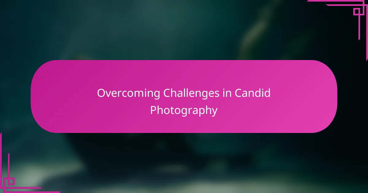 Overcoming Challenges in Candid Photography