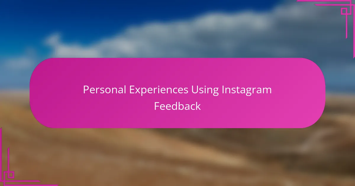Personal Experiences Using Instagram Feedback
