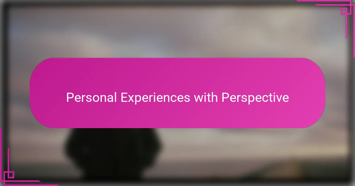 Personal Experiences with Perspective