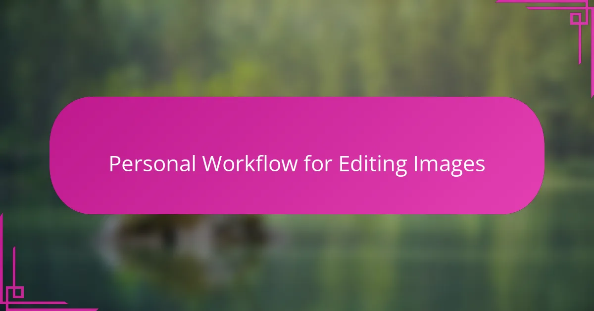 Personal Workflow for Editing Images