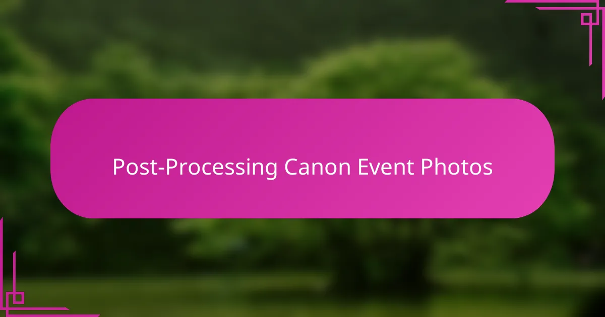 Post-Processing Canon Event Photos