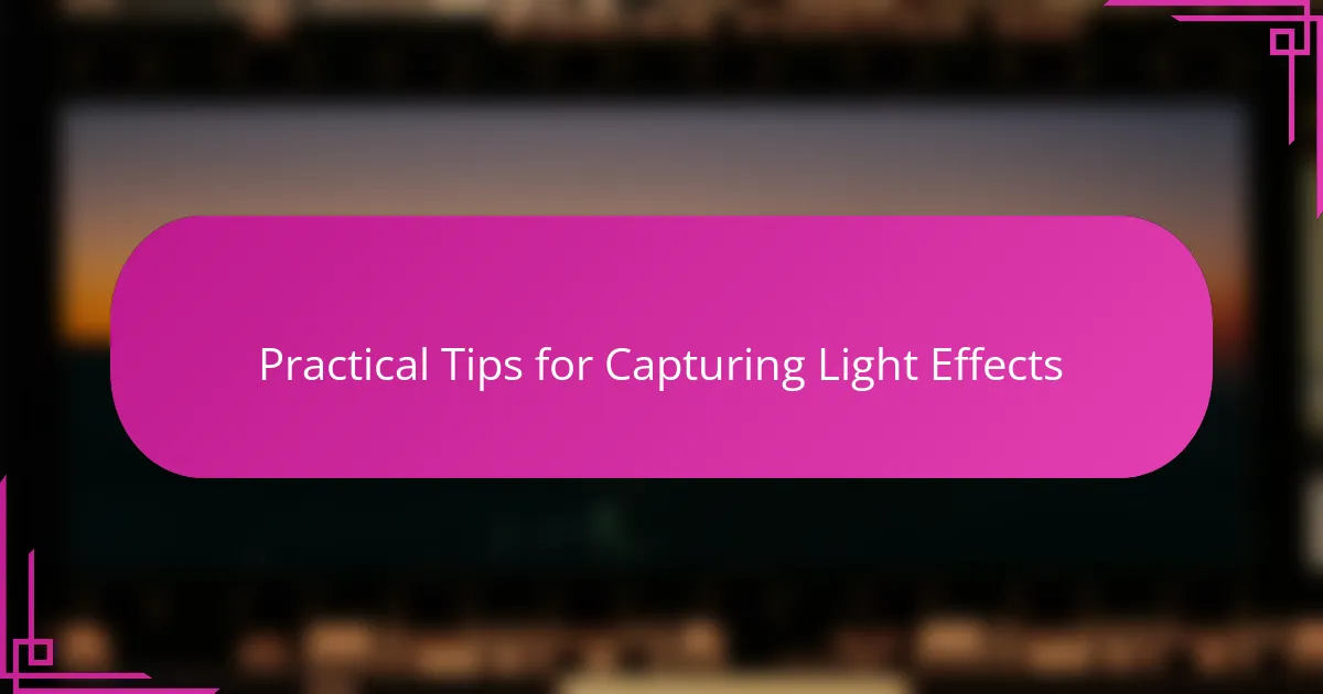 Practical Tips for Capturing Light Effects