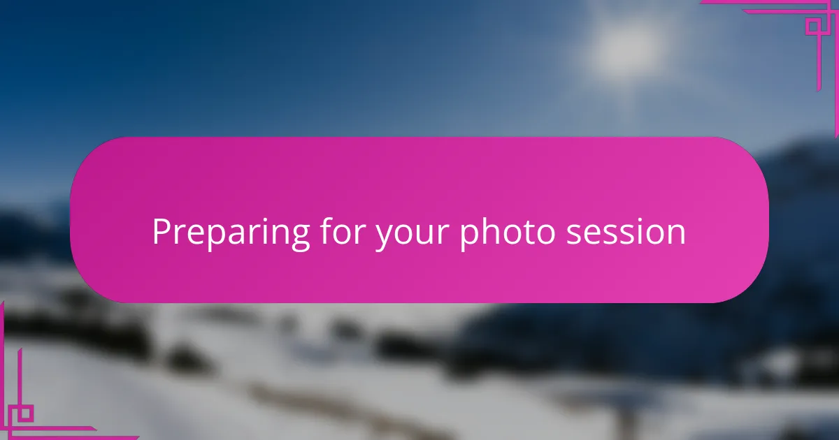 Preparing for your photo session