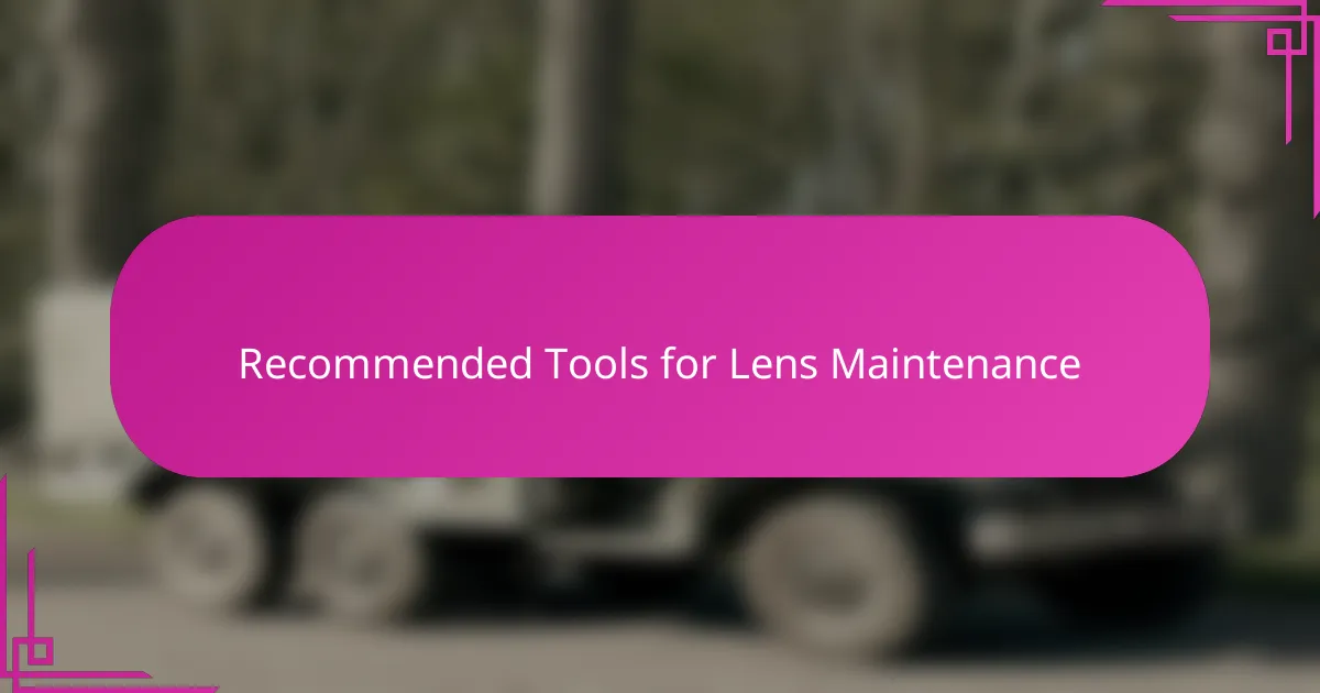 Recommended Tools for Lens Maintenance