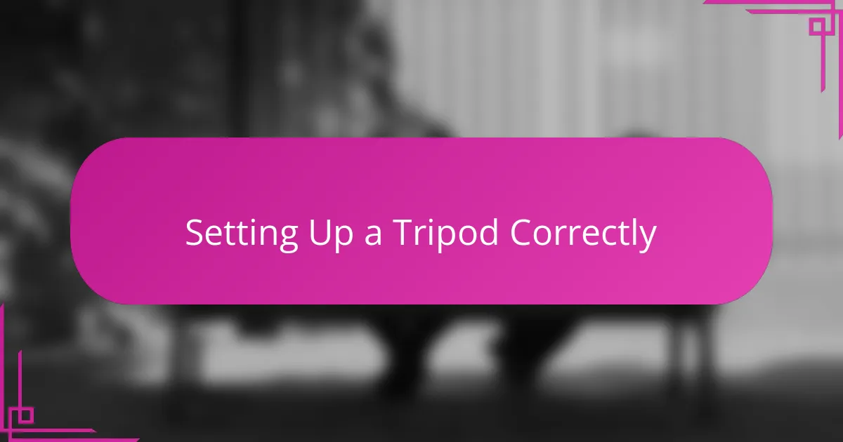 Setting Up a Tripod Correctly