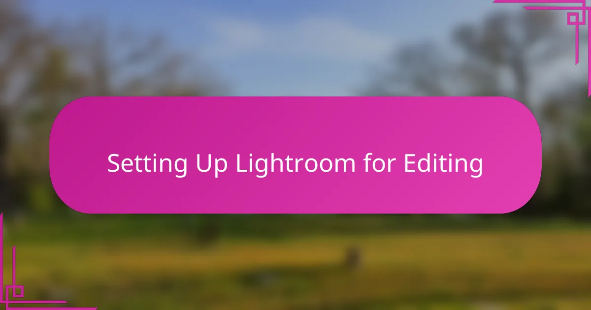 Setting Up Lightroom for Editing