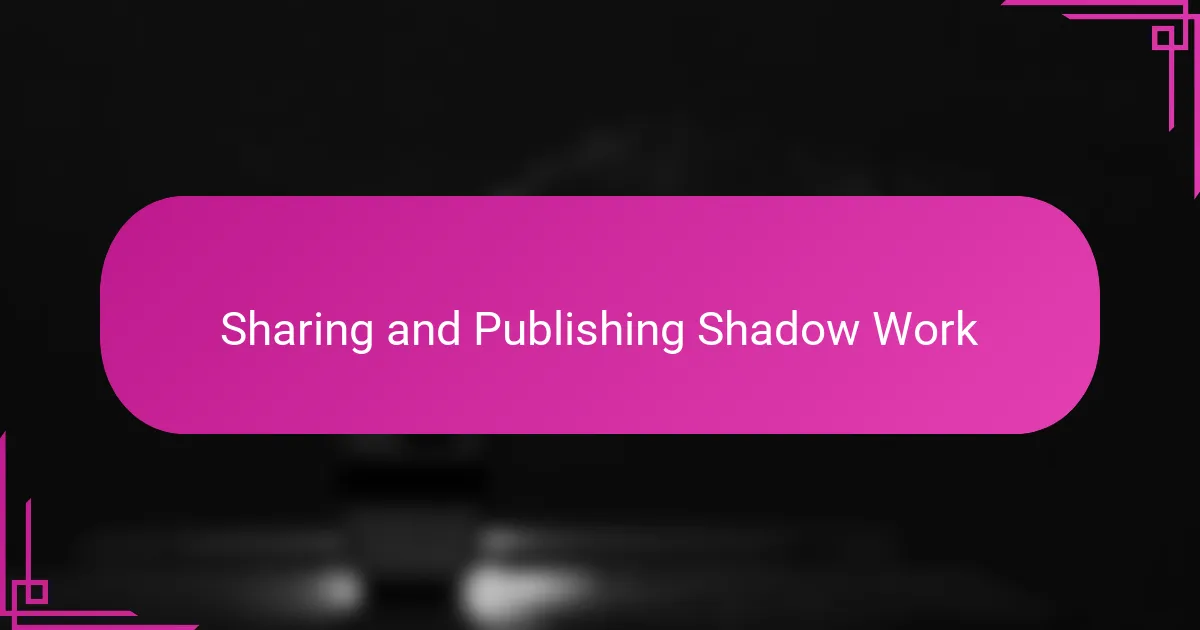 Sharing and Publishing Shadow Work