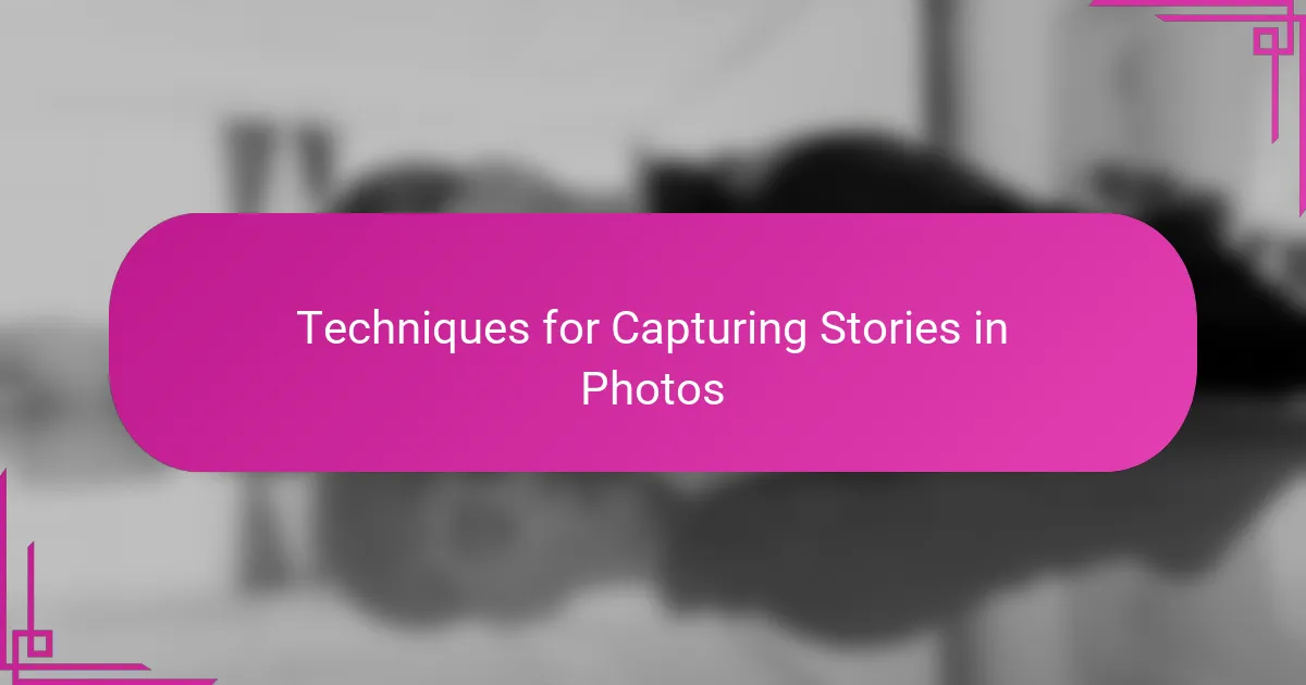 Techniques for Capturing Stories in Photos