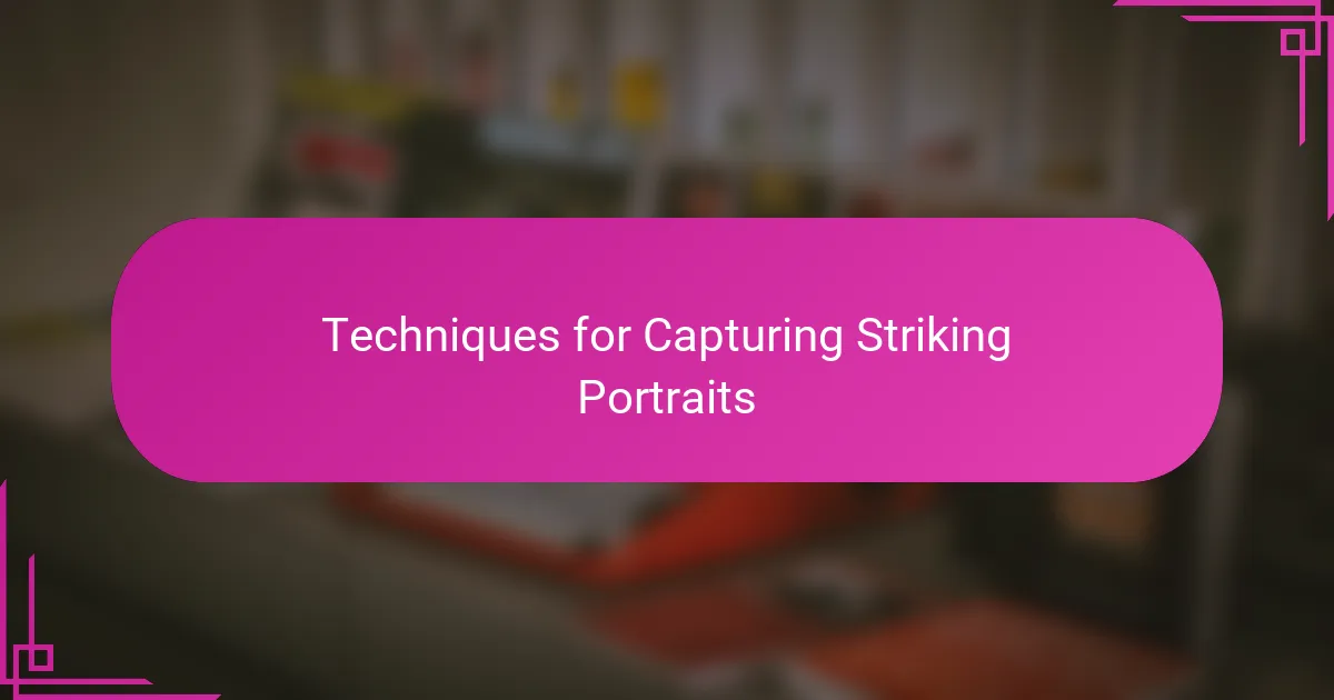 Techniques for Capturing Striking Portraits