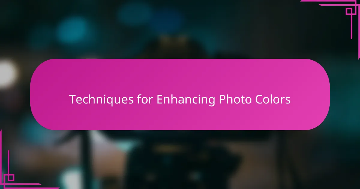 Techniques for Enhancing Photo Colors