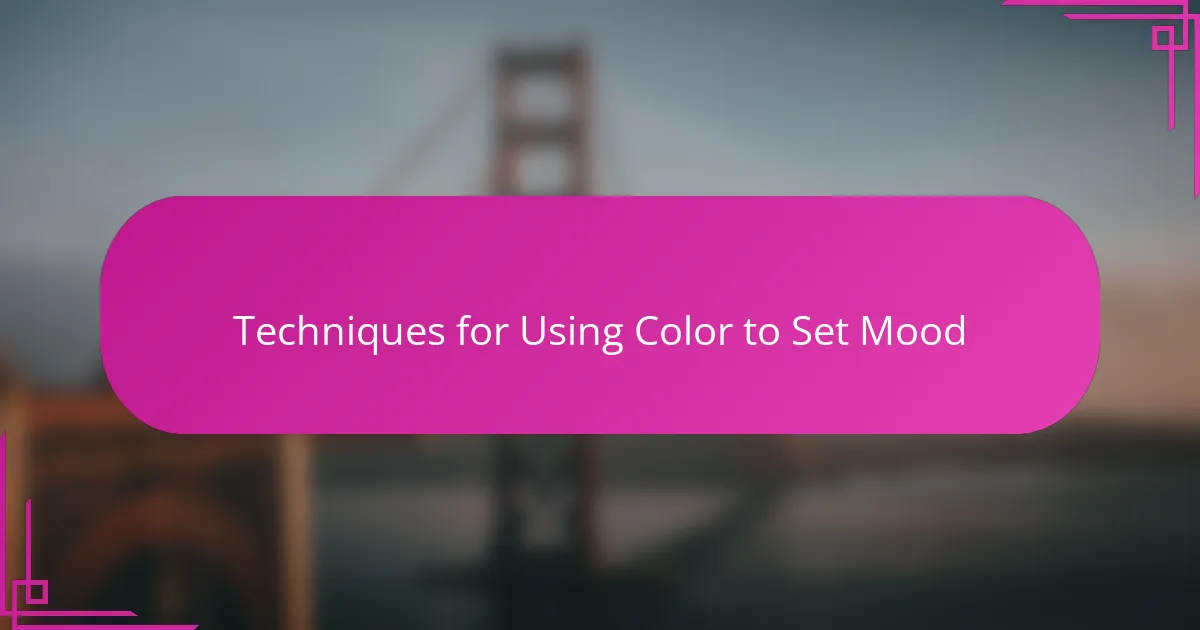 Techniques for Using Color to Set Mood