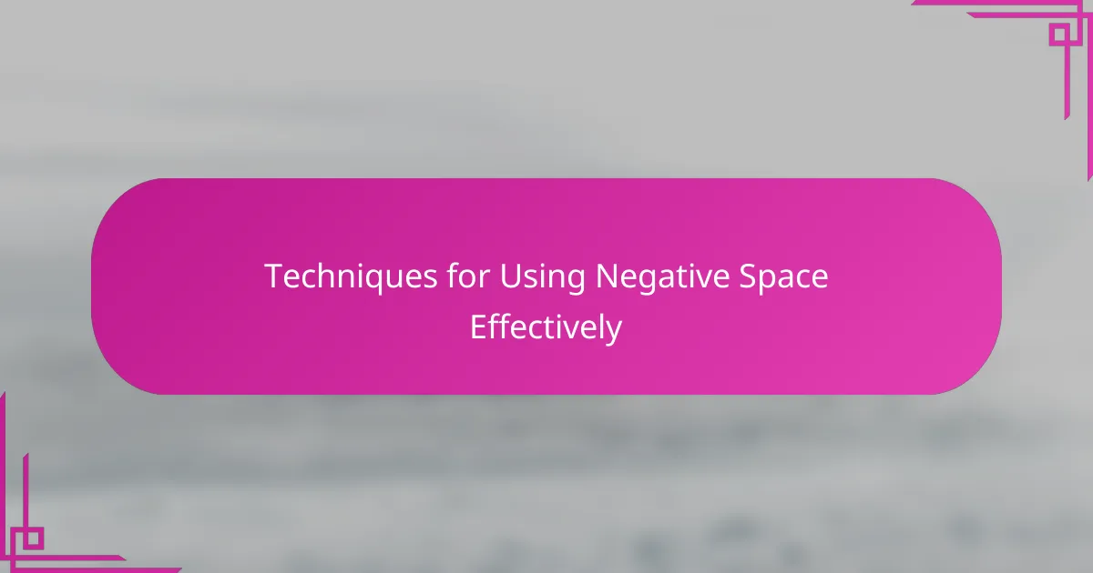 Techniques for Using Negative Space Effectively