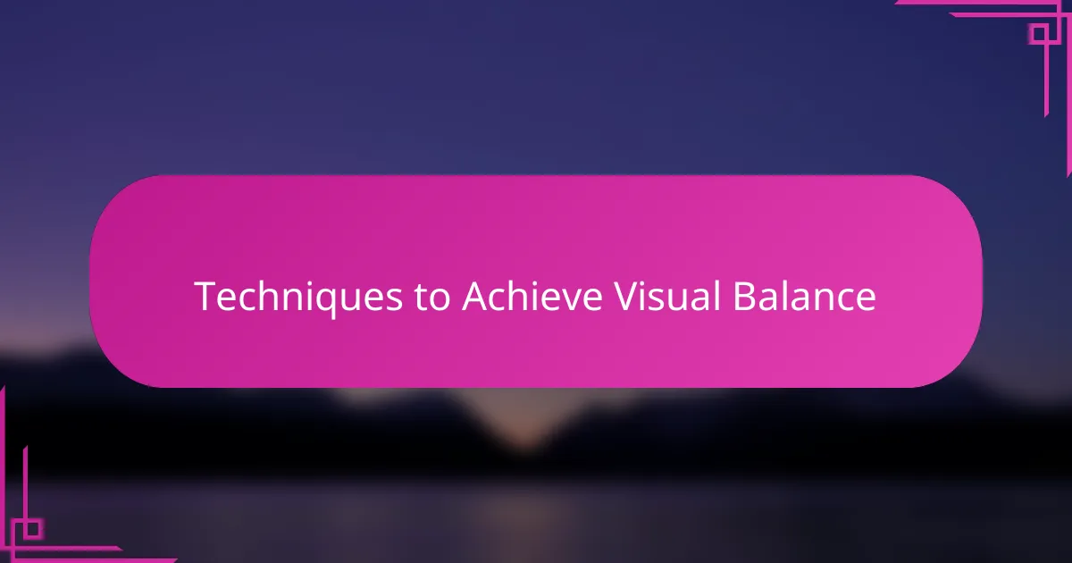 Techniques to Achieve Visual Balance