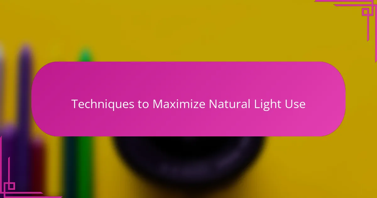 Techniques to Maximize Natural Light Use
