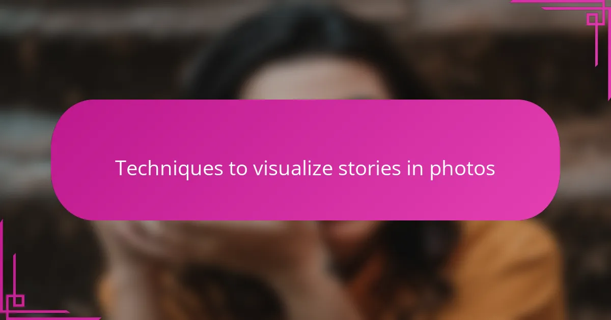 Techniques to visualize stories in photos