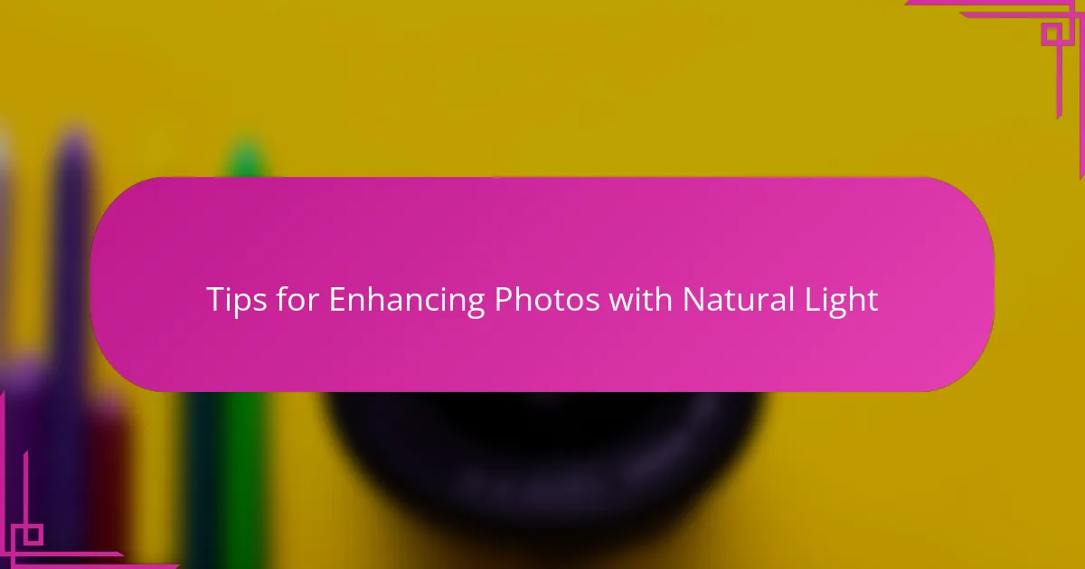 Tips for Enhancing Photos with Natural Light