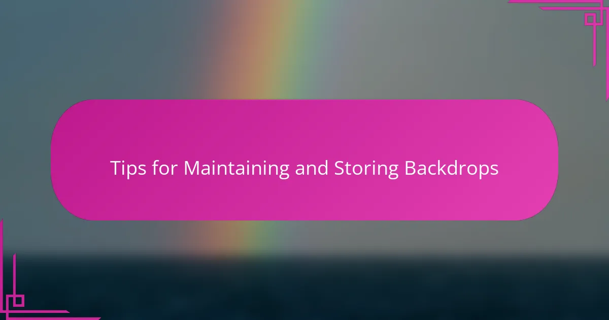 Tips for Maintaining and Storing Backdrops