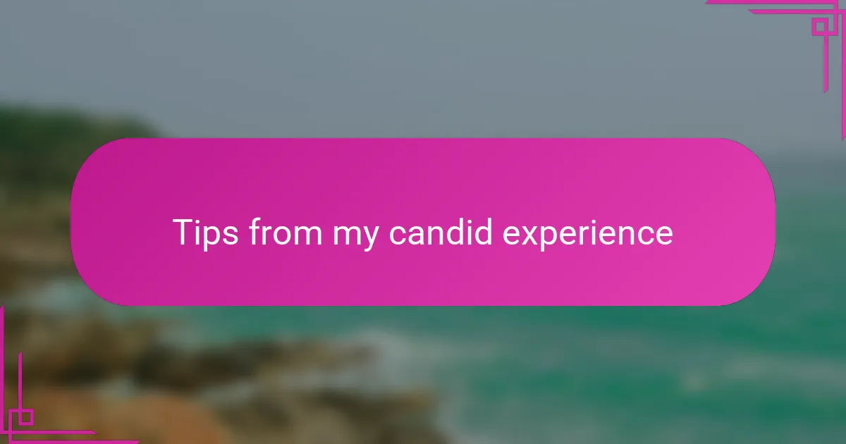 Tips from my candid experience