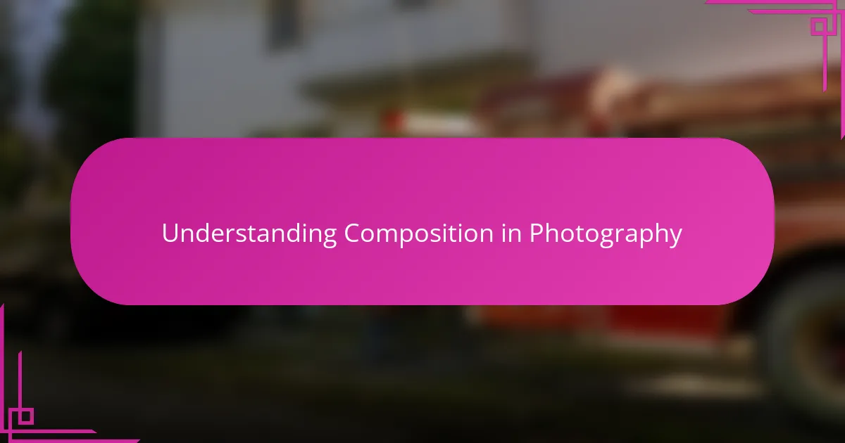 Understanding Composition in Photography