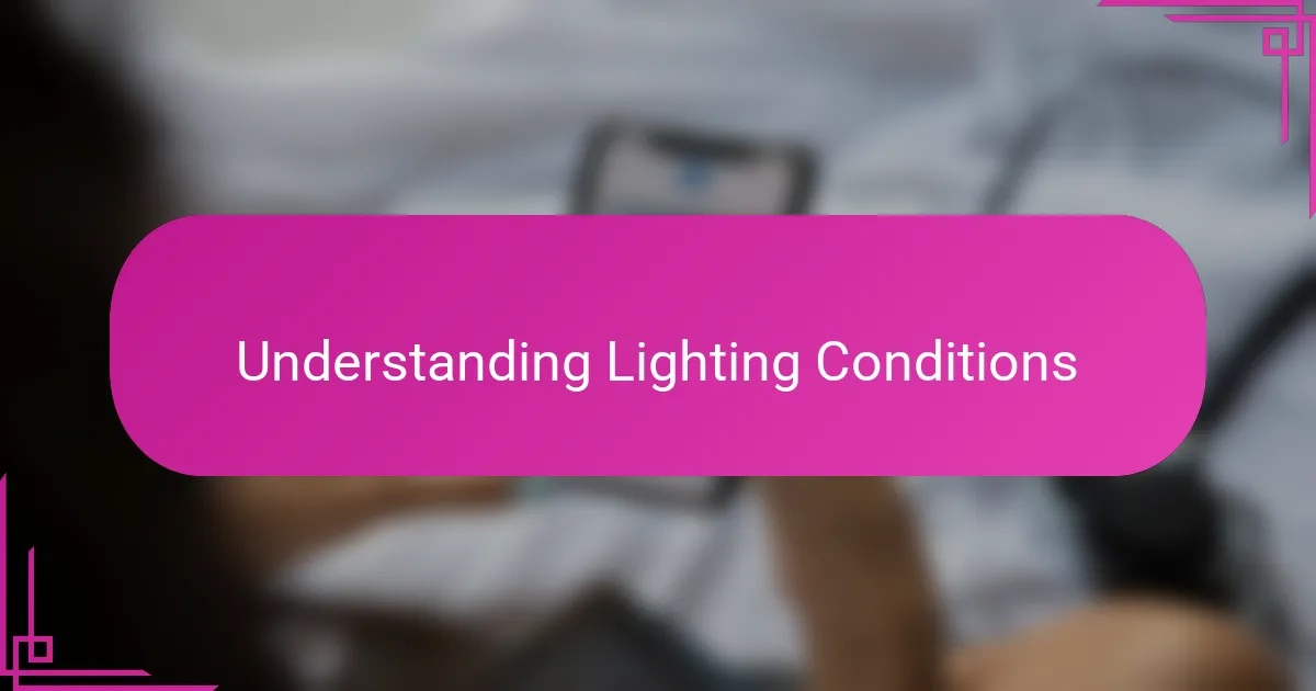 Understanding Lighting Conditions