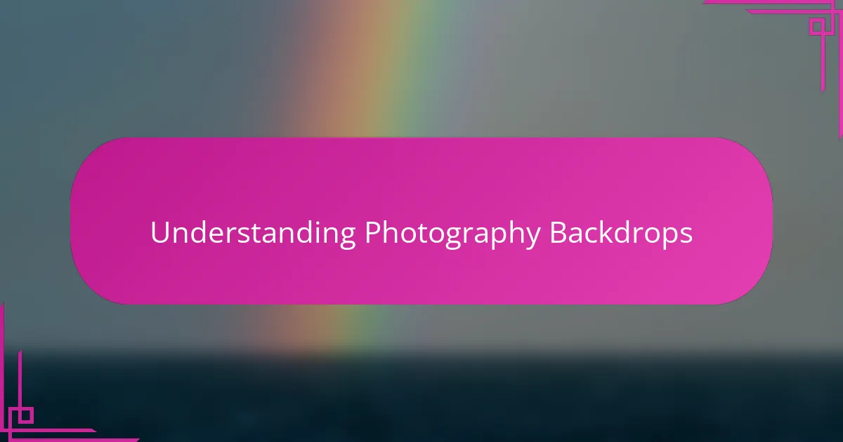 Understanding Photography Backdrops