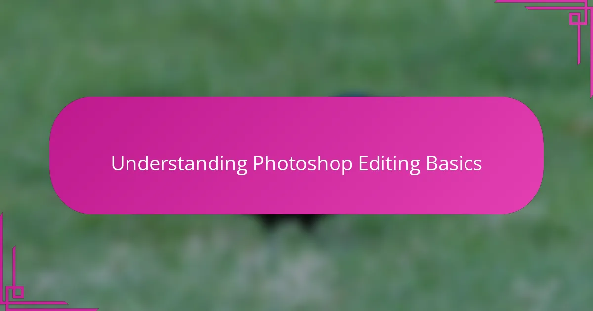 Understanding Photoshop Editing Basics
