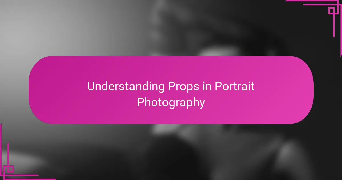 Understanding Props in Portrait Photography
