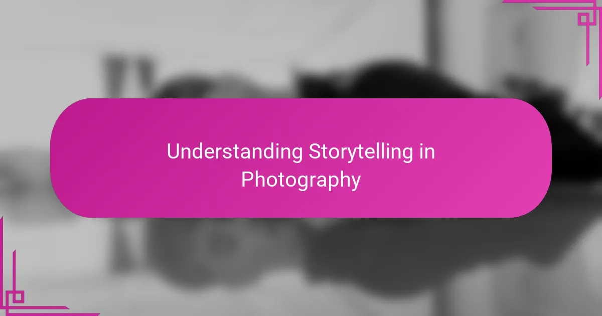 Understanding Storytelling in Photography