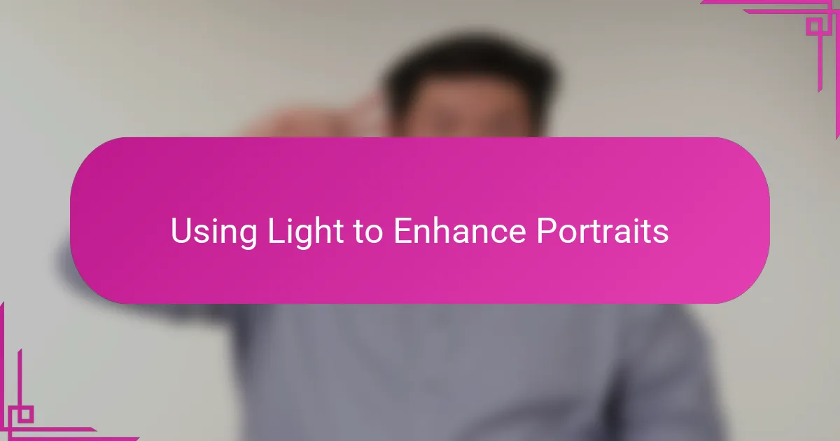 Using Light to Enhance Portraits