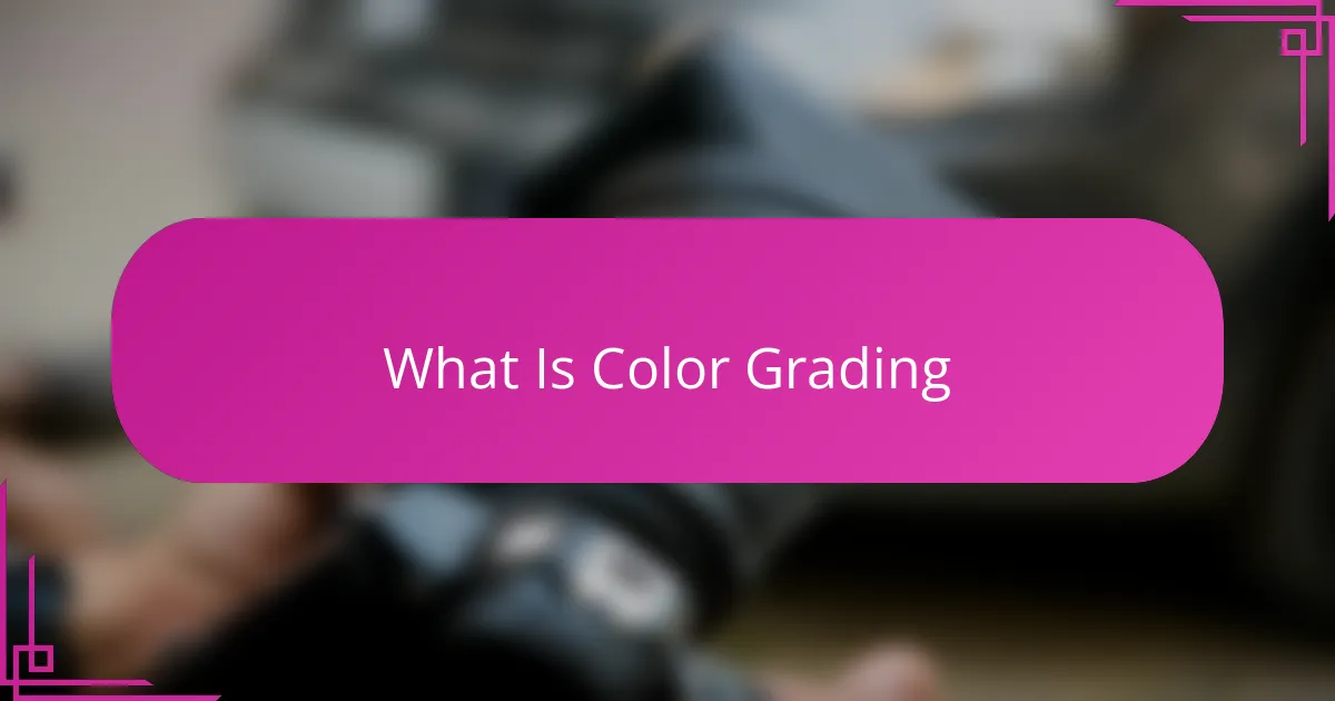 What Is Color Grading